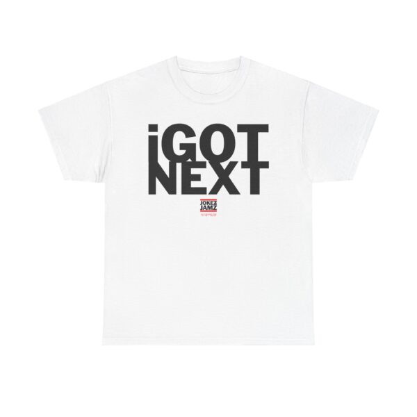 i Got Next Unisex Heavy Cotton Tee - Image 2