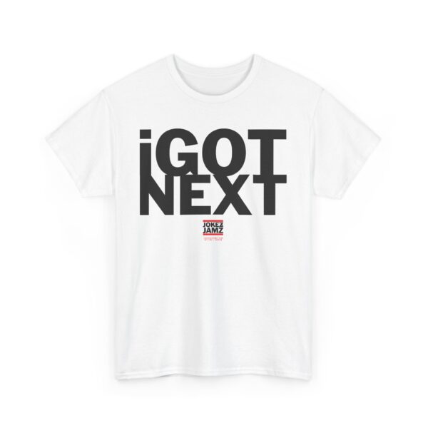 i Got Next Unisex Heavy Cotton Tee